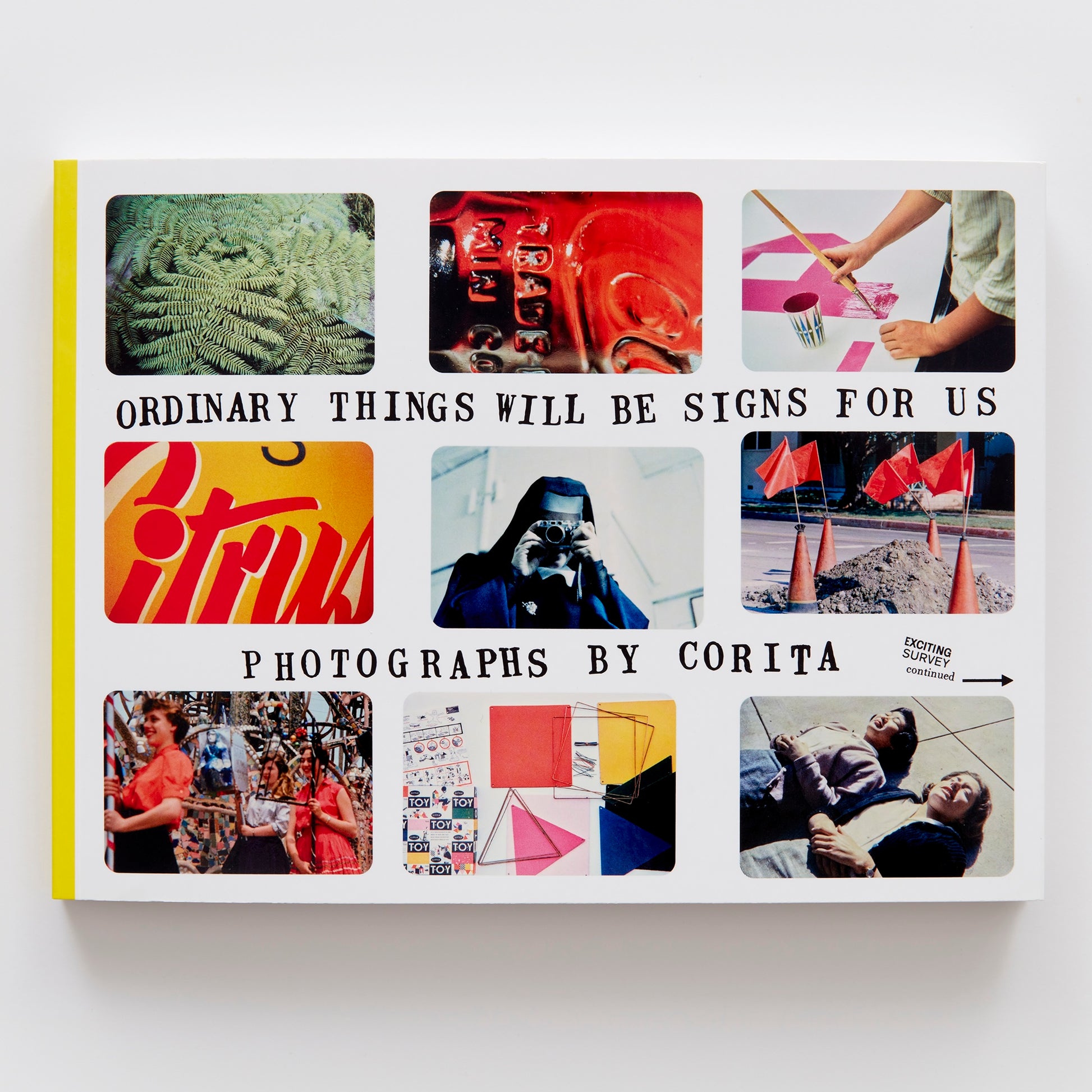Ordinary Things Will Be Signs For Us: Photographs by Corita